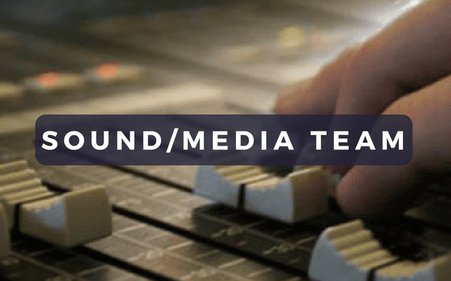 Sound/Media Team